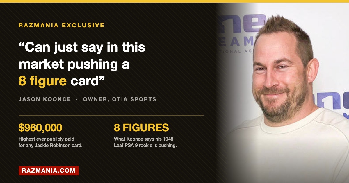 Jason Koonce, owner of OTIA Sports, beside his quote that his 1948 Leaf Jackie Robinson PSA 9 rookie is pushing an eight-figure card.